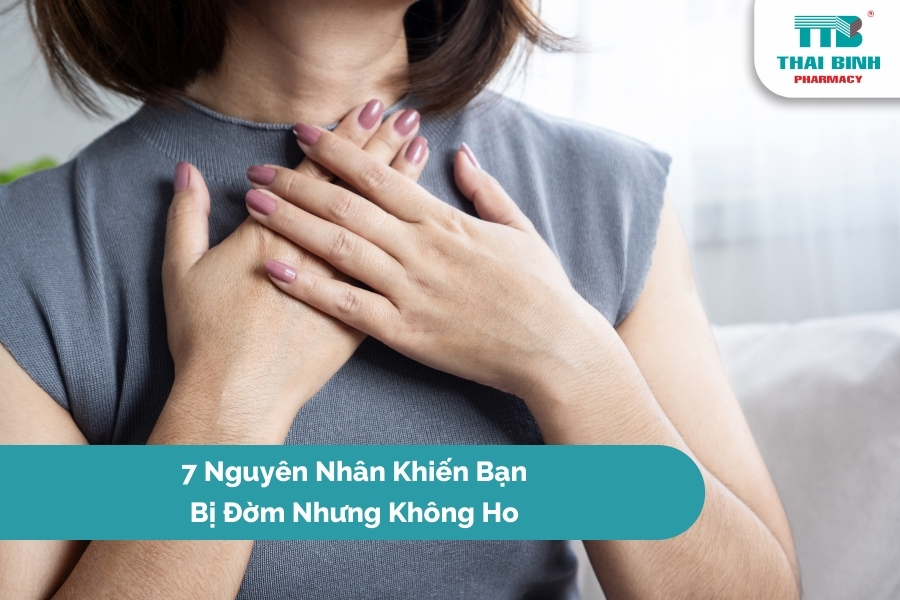 7 Nguyên Nhân Khiến Bạn Bị Đờm Nhưng Không Ho