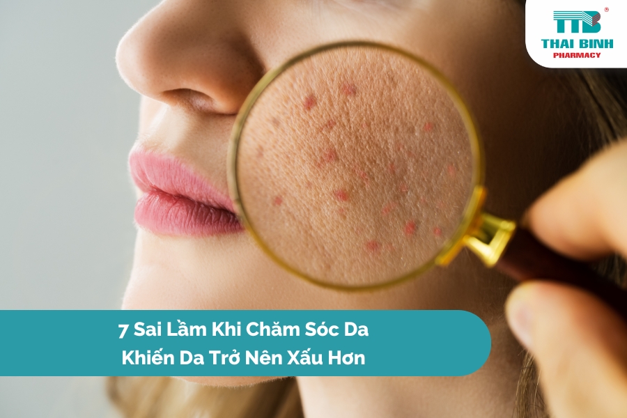 7 Sai Lầm Khi Chăm Sóc Da Khiến Da Trở Nên Xấu Hơn