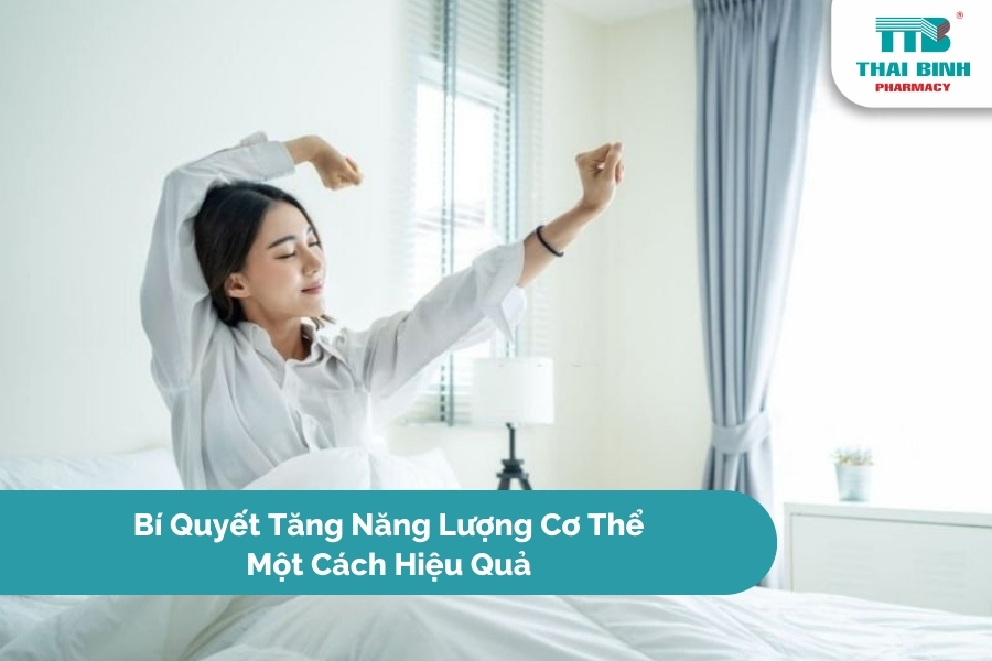Bí Quyết Tăng Năng Lượng Cơ Thể Một Cách Hiệu Quả