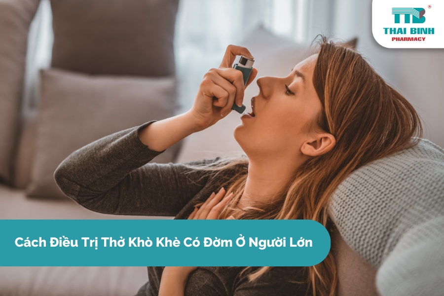 Cách Điều Trị Thở Khò Khè Có Đờm Ở Người Lớn