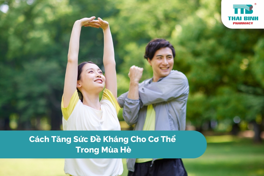 Cách Tăng Sức Đề Kháng Cho Cơ Thể Trong Mùa Hè