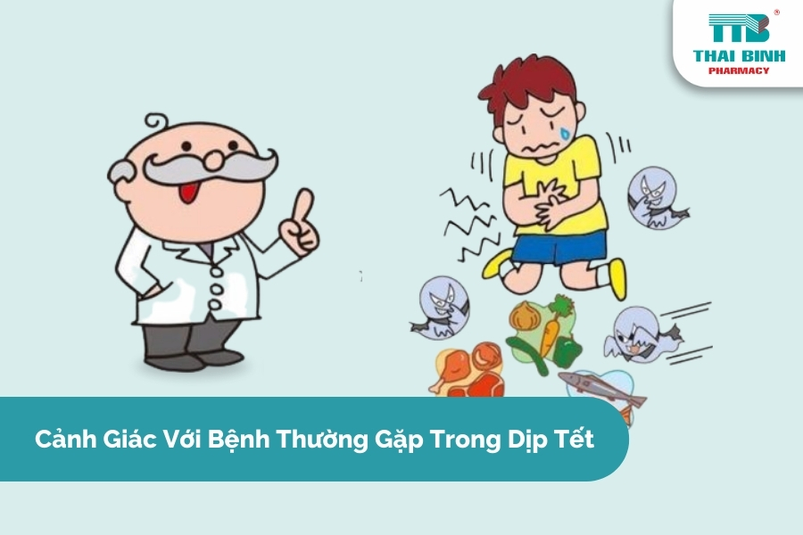 Cảnh Giác Với Bệnh Thường Gặp Trong Dịp Tết