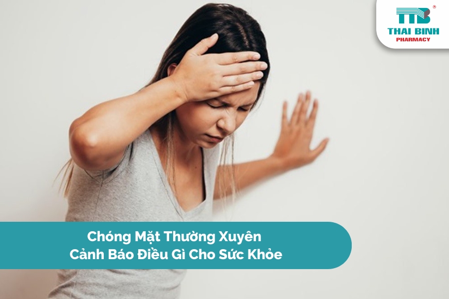 Chóng Mặt Thường Xuyên Cảnh Báo Điều Gì Cho Sức Khỏe