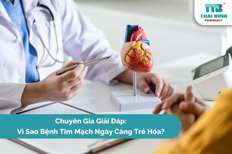 Chuyên Gia Giải Đáp: Vì Sao Bệnh Tim Mạch Ngày Càng Trẻ Hóa?