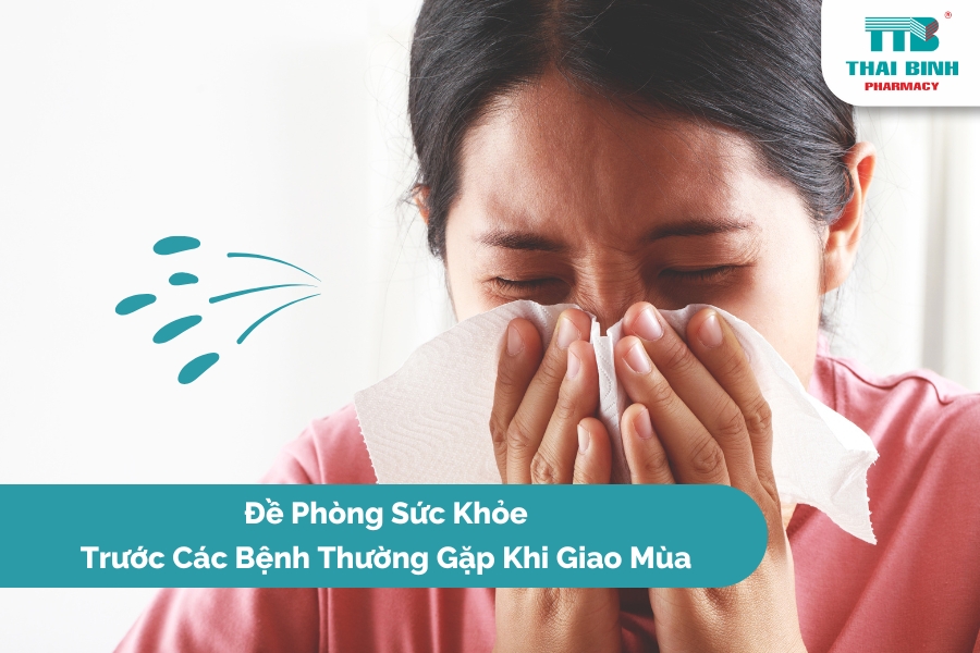 Đề Phòng Sức Khỏe Trước Các Bệnh Thường Gặp Khi Giao Mùa