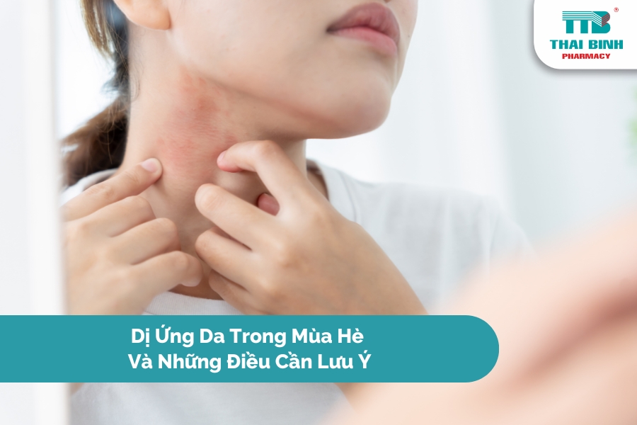 Dị Ứng Da Trong Mùa Hè Và Những Điều Cần Lưu Ý