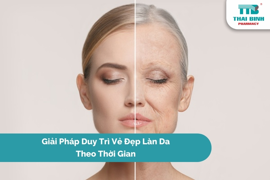 Giải Pháp Duy Trì Vẻ Đẹp Làn Da Theo Thời Gian