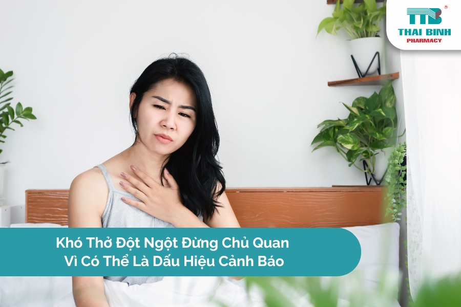 Khó Thở Đột Ngột Đừng Chủ Quan Vì Có Thể Là Dấu Hiệu Cảnh Báo