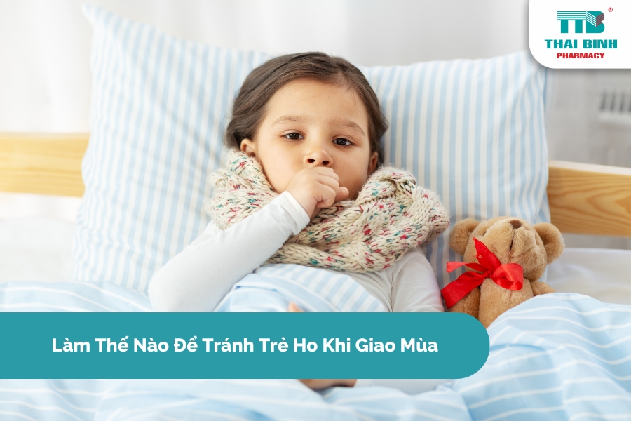 Làm Thế Nào Để Tránh Trẻ Ho Khi Giao Mùa