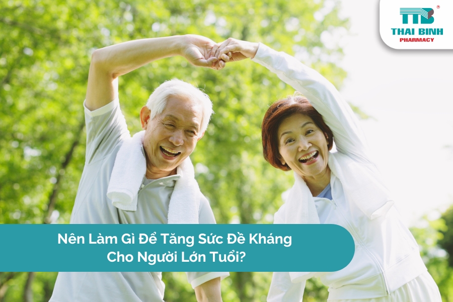 Nên Làm Gì Để Tăng Sức Đề Kháng Cho Người Lớn Tuổi?