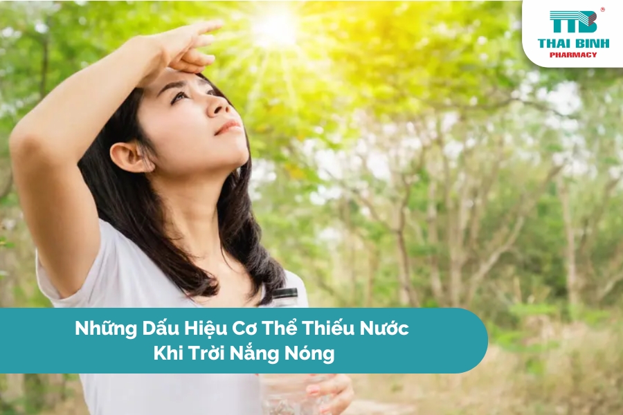 Những Dấu Hiệu Cơ Thể Thiếu Nước Khi Trời Nắng Nóng
