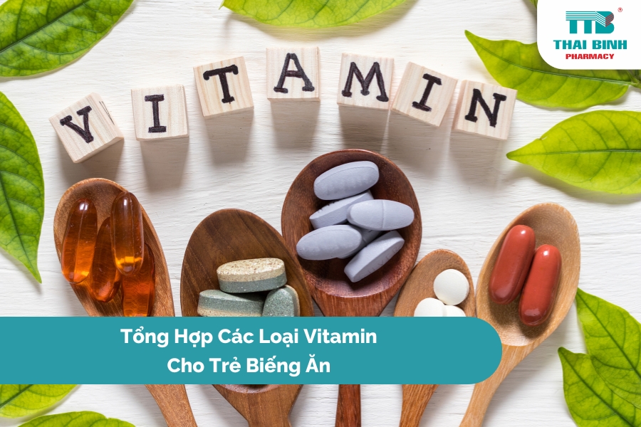 Tổng Hợp Các Loại Vitamin Cho Trẻ Biếng Ăn
