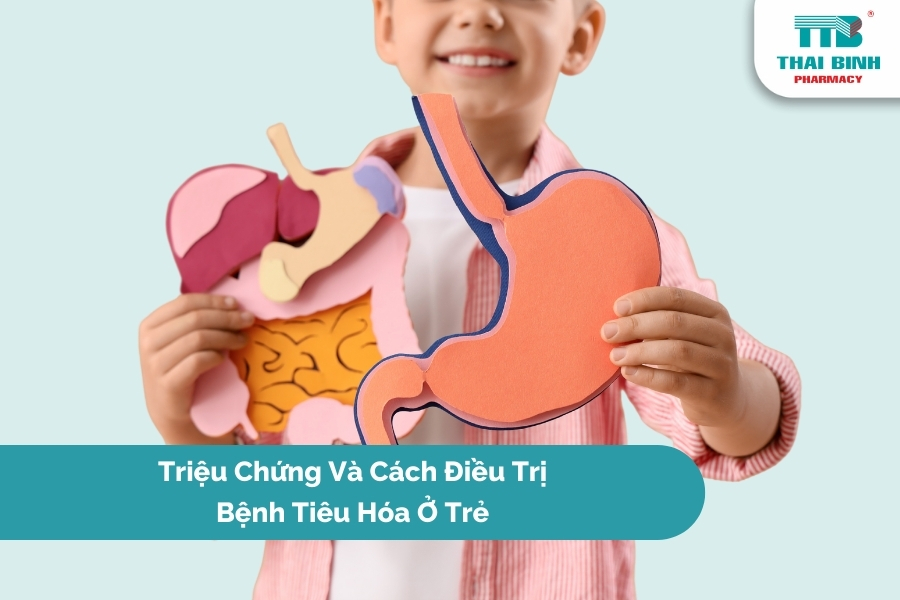 Triệu Chứng Và Cách Điều Trị Bệnh Tiêu Hóa Ở Trẻ