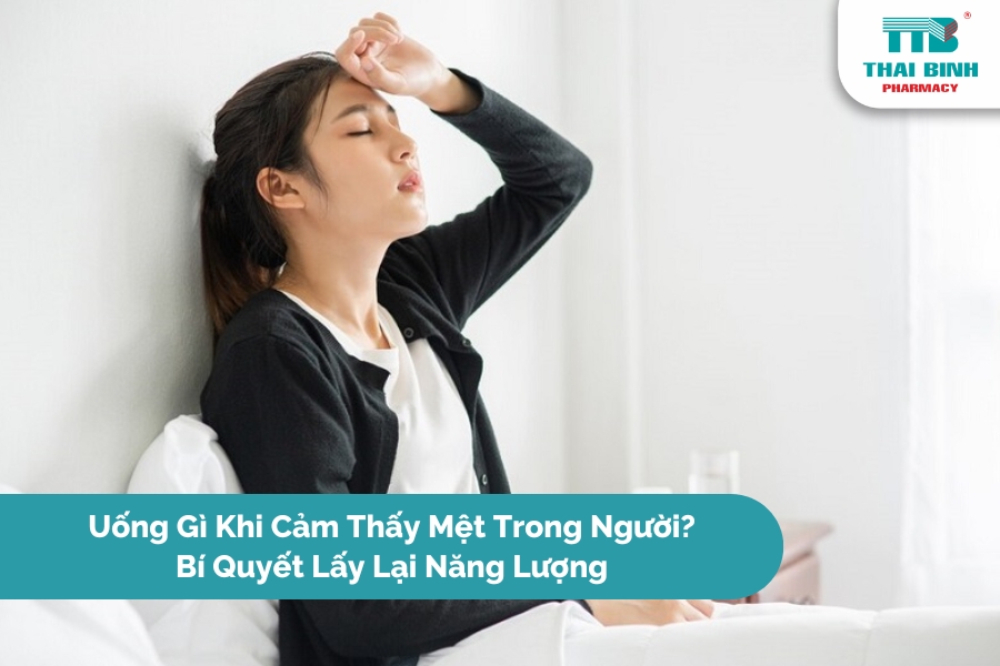 Uống Gì Khi Cảm Thấy Mệt Trong Người? Bí Quyết Lấy Lại Năng Lượng